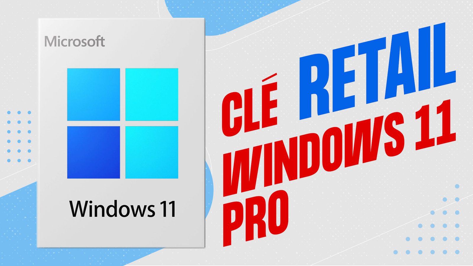 Clé Retail Windows 11 Pro