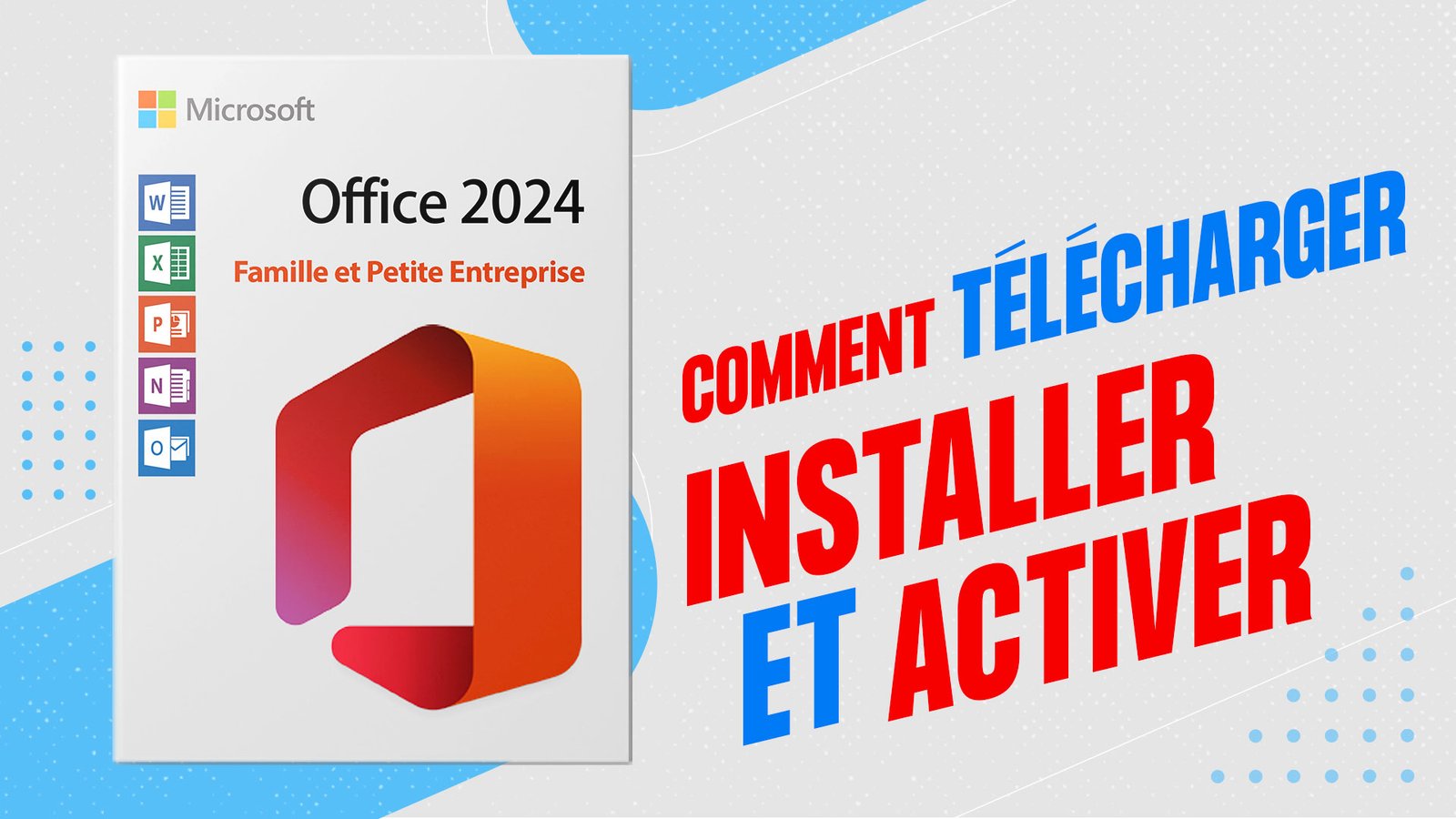 Comment installer et activer Microsoft Office 2024 Famille et Petite Entreprise