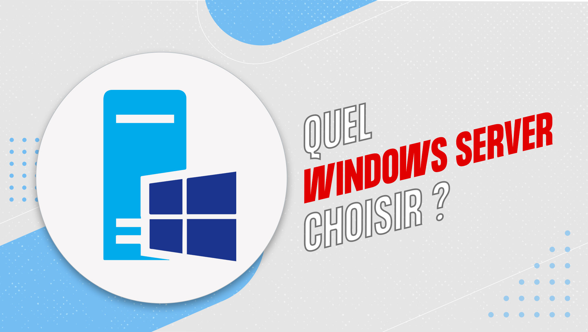 Quel Windows server choisir ?